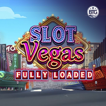 Bigtime : Slot Vegas - Fully Loaded - KISS69